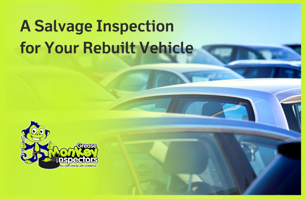 Salvage Inspections for Your Rebuilt Vehicle