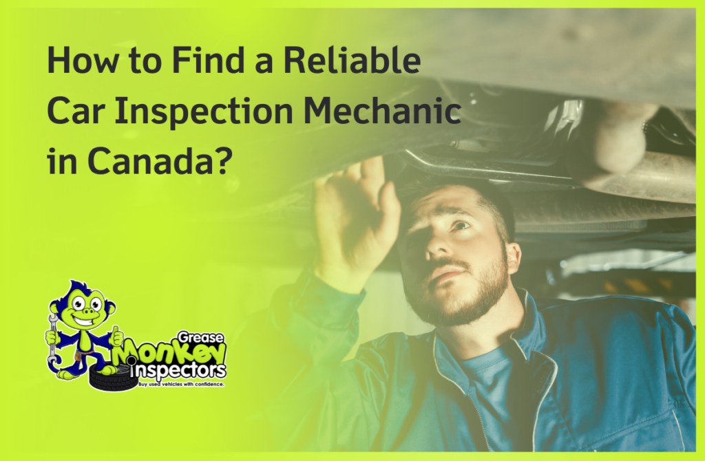 How to Find a Reliable Car Inspection Mechanic in Canada