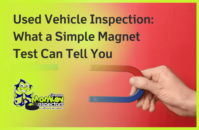 Used Vehicle Inspection With a Simple Magnet