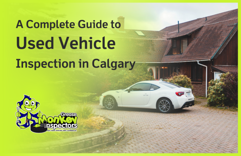 A Complete Guide to Used Vehicle Inspection in Calgary