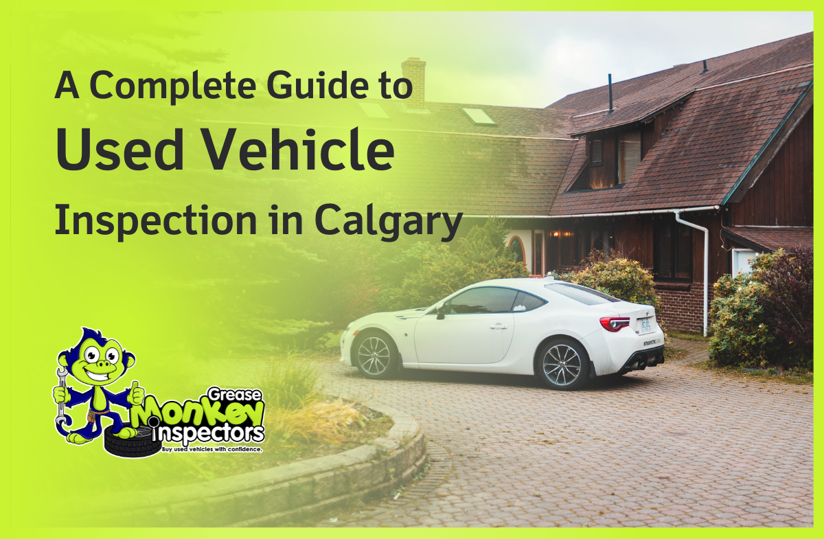 A Complete Guide to Used Vehicle Inspection in Calgary