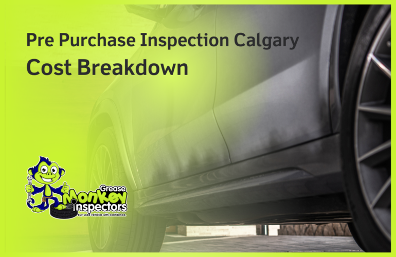 Pre Purchase Inspection Calgary Cost Breakdown