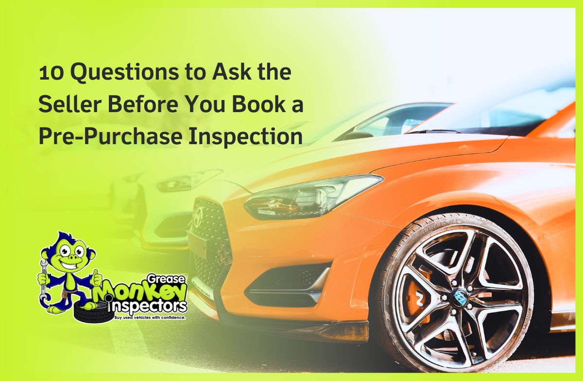 10 Questions to Ask the Seller Before You Book a Pre-Purchase Inspection