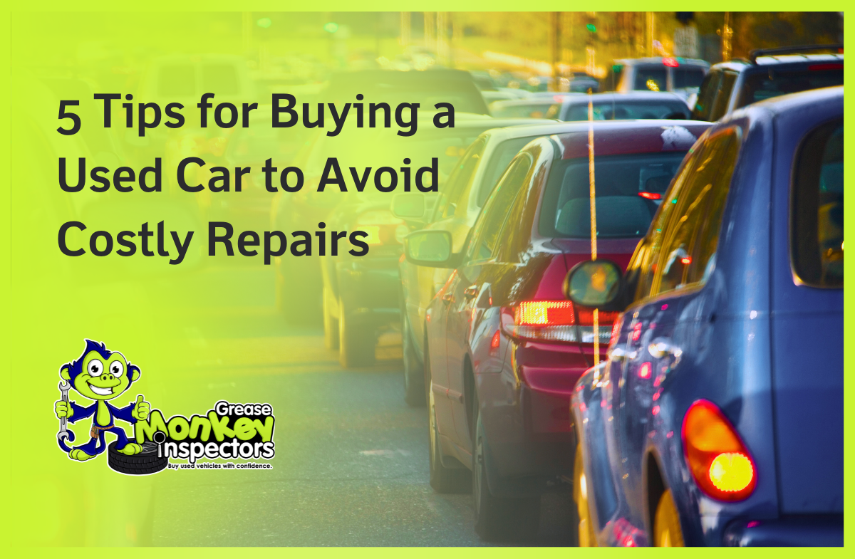 5 Tips for Buying a Used Car to Avoid Costly Repairs