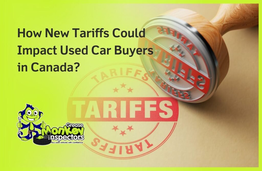 How New Tariffs Could Impact Used Car Buyers in Canada
