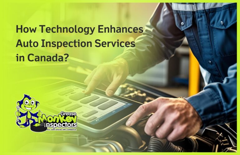 How Technology Enhances Auto Inspection Services in Canada