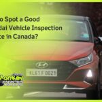 How to Spot a Good Hyundai Vehicle Inspection Service in Canada