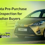 Toyota Pre-Purchase Car Inspection for Canadian Buyers