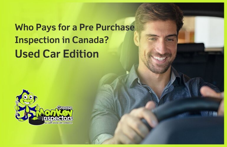 Who Pays for a Pre Purchase Inspection in Canada Used Car Edition