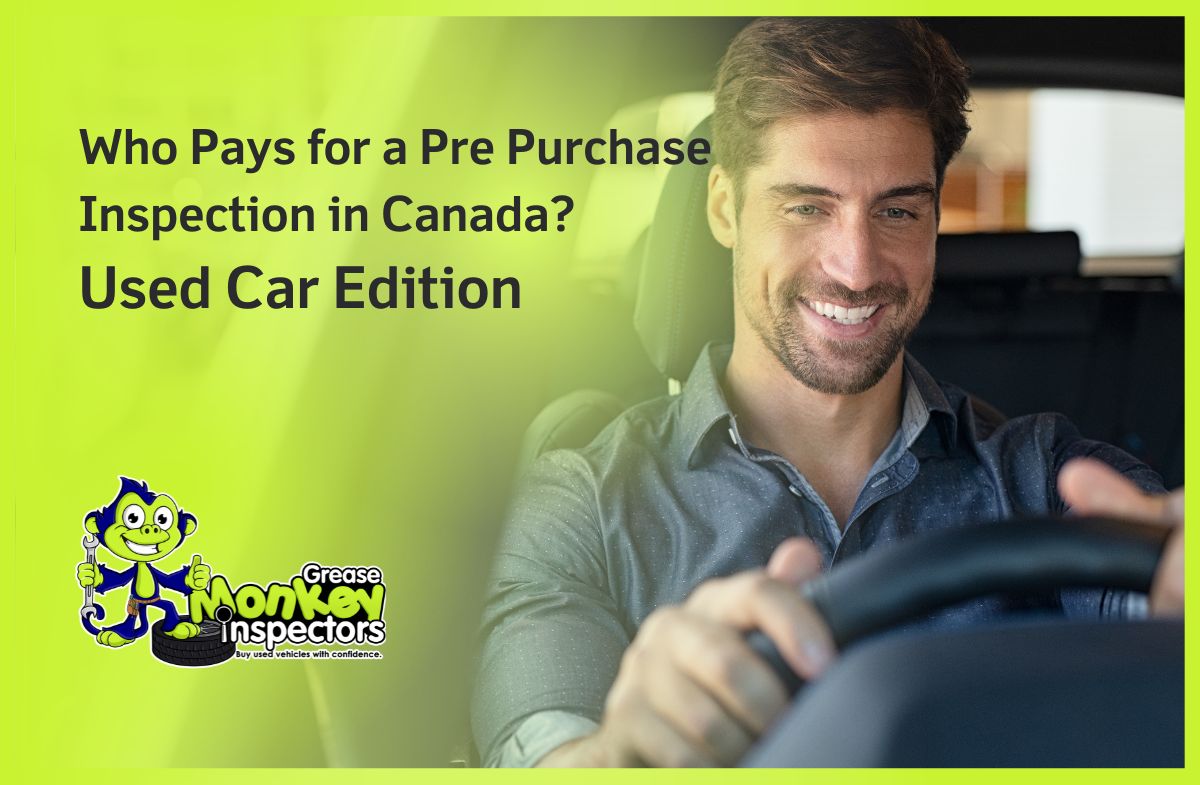 Who Pays for a Pre Purchase Inspection in Canada Used Car Edition