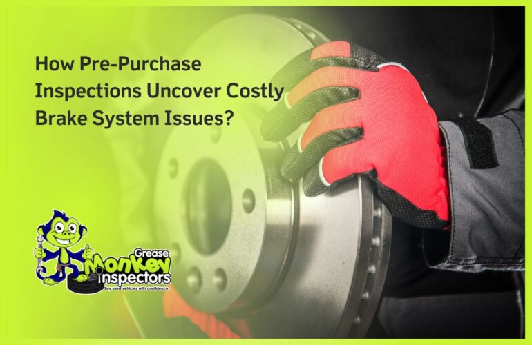 How Pre-Purchase Inspections Uncover Costly Brake System Issues