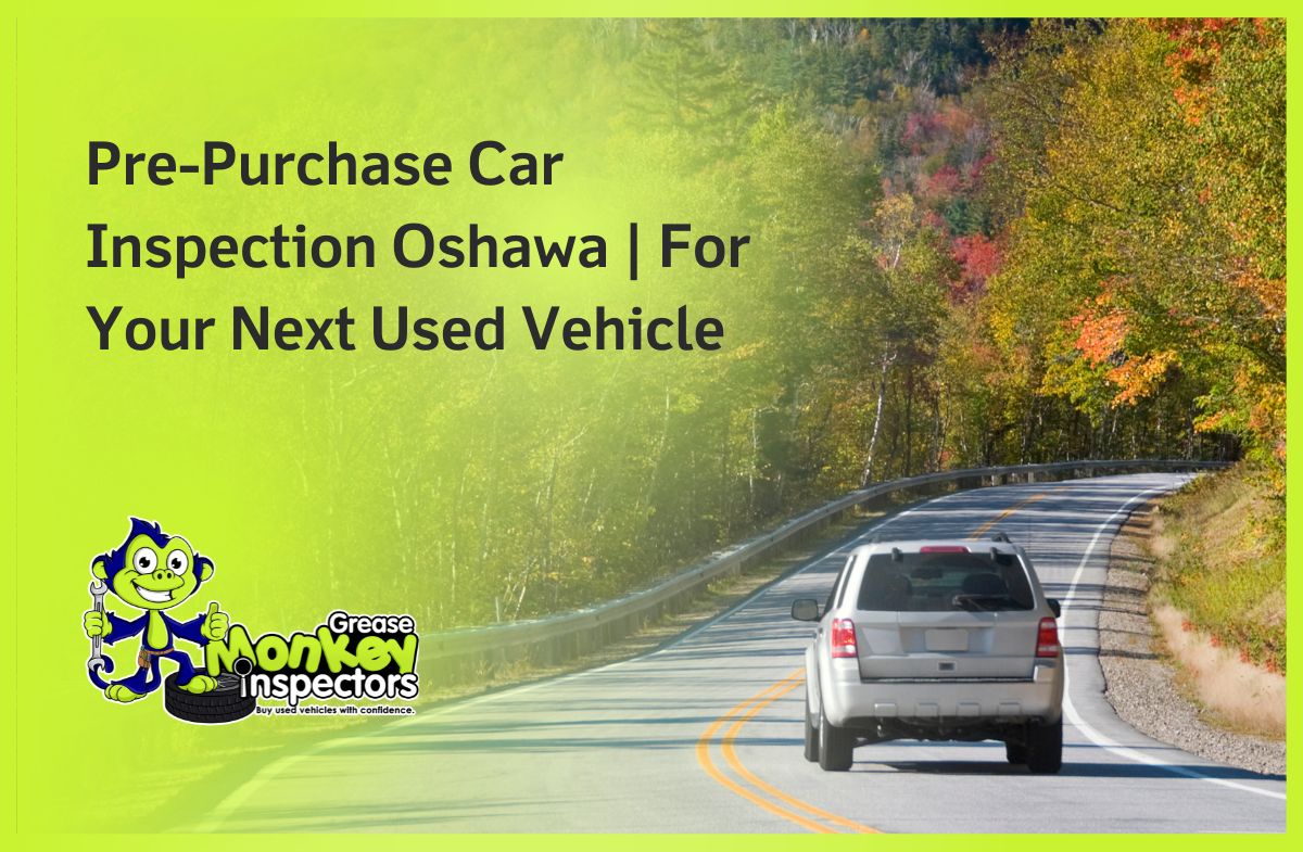 Pre-Purchase Car Inspection Oshawa For Your Next Used Vehicle
