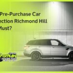 Why Pre-Purchase Car Inspection Richmond Hill Is a Must