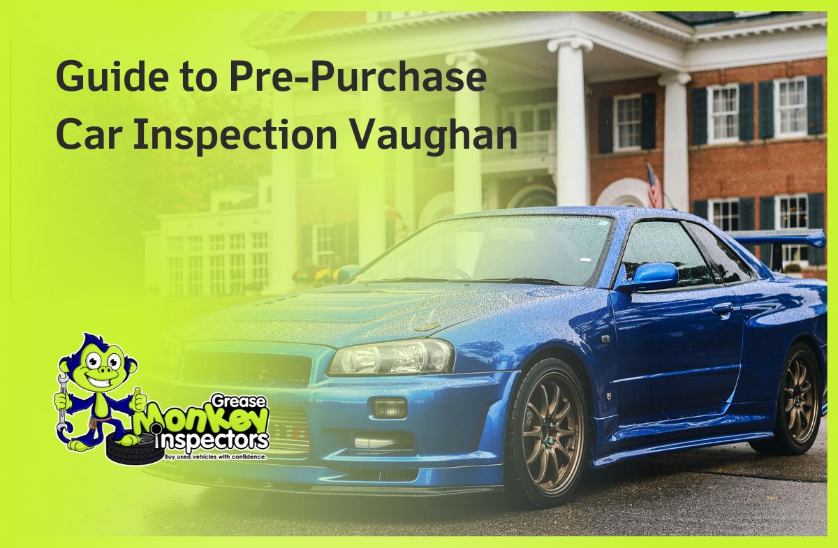 Guide to Pre-Purchase Car Inspection Vaughan
