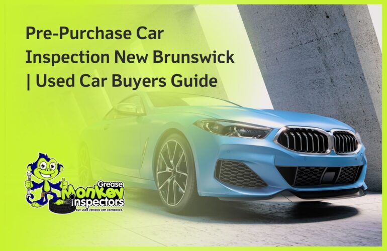 Pre-Purchase Car Inspection New Brunswick Used Car Buyers Guide