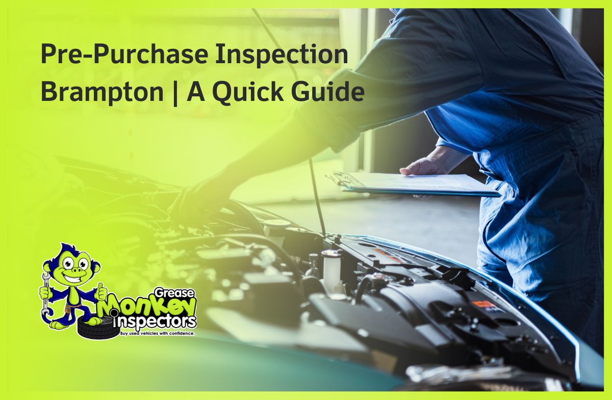 Pre-Purchase Inspection Brampton A Quick Guide