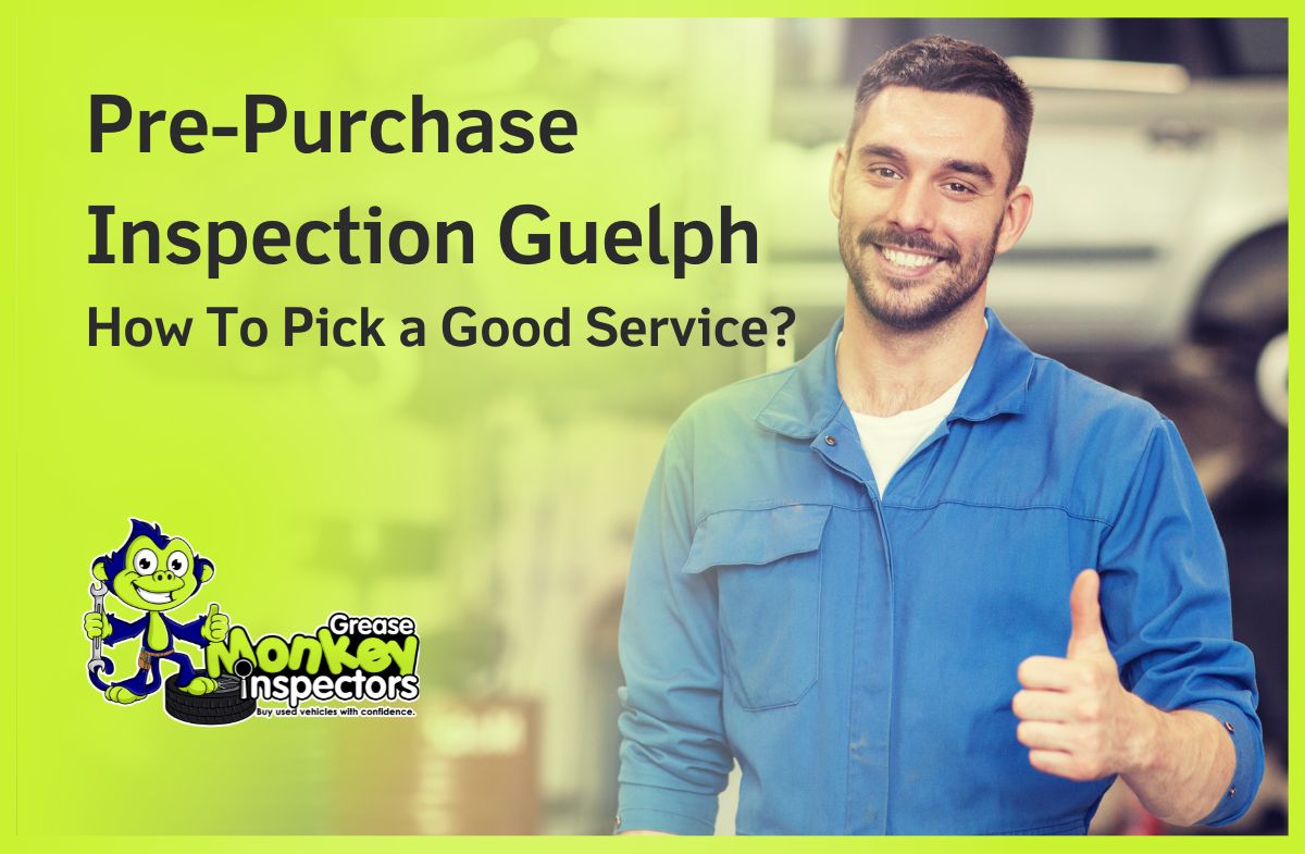 Pre-Purchase Inspection Guelph How To Pick a Good Service