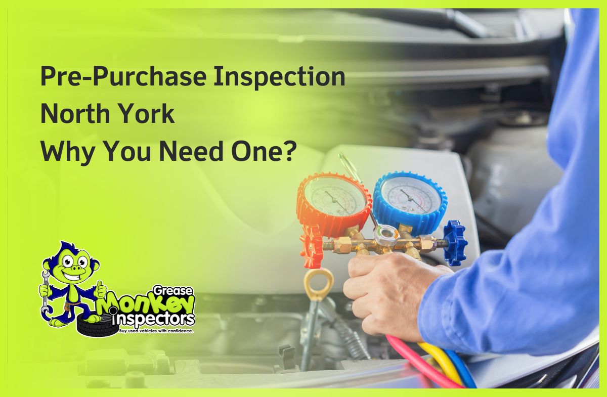 Pre-Purchase Inspection North York Why You Need One