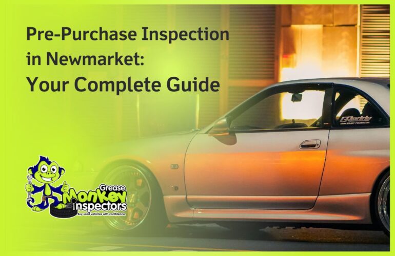 Pre-Purchase Inspection in Newmarket Your Complete Guide