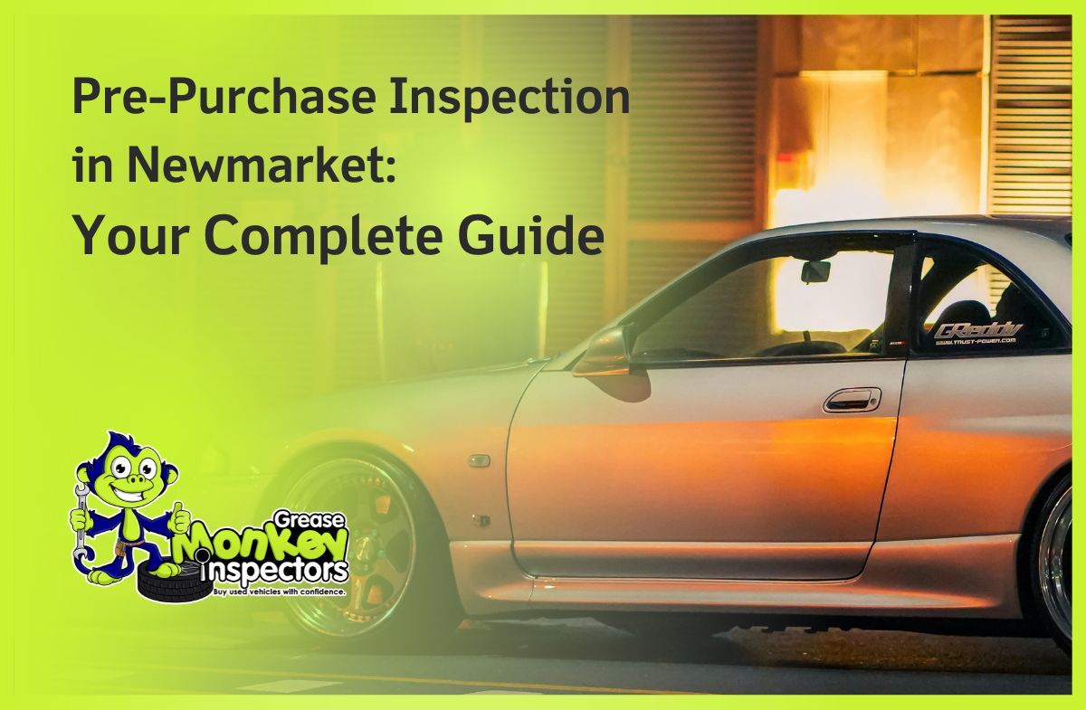 Pre-Purchase Inspection in Newmarket Your Complete Guide