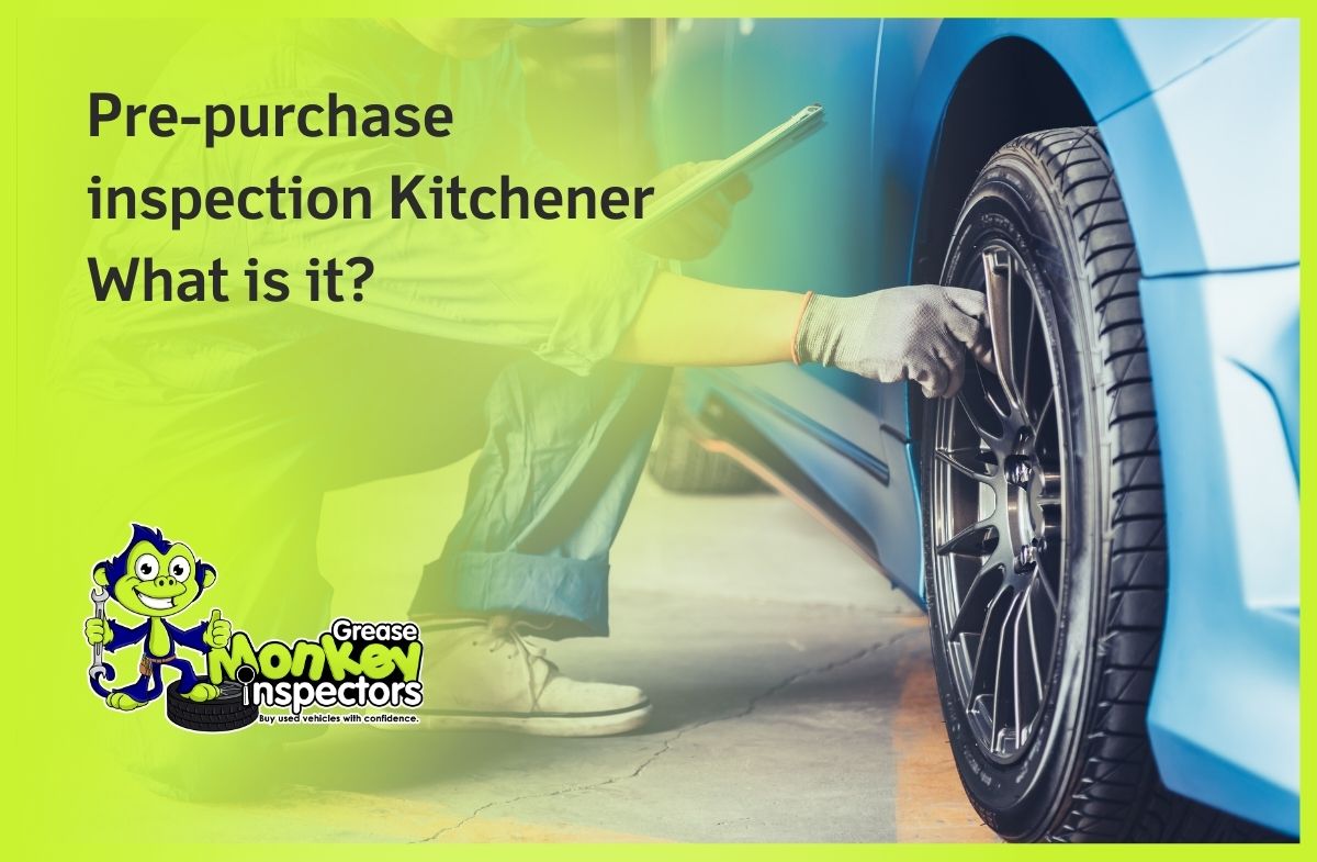 Pre-purchase inspection Kitchener What is it