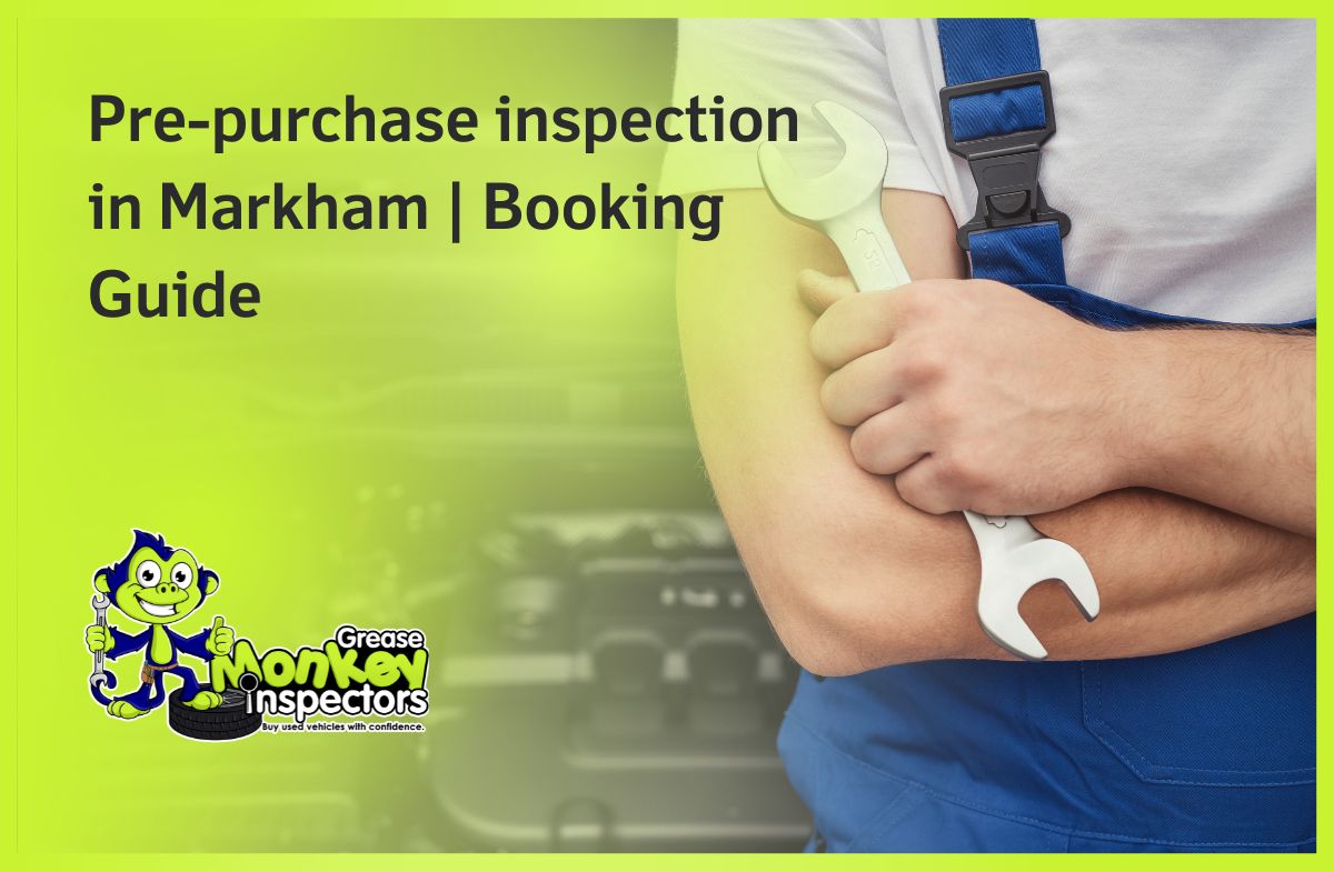 Pre-purchase inspection in Markham Booking guide