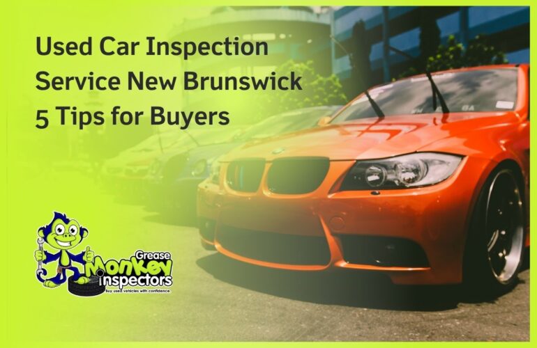 Used Car Inspection Service New Brunswick 5 Tips for Buyers