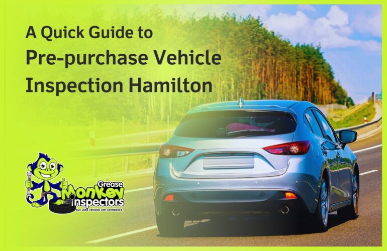 A Quick Guide to Pre-purchase Vehicle Inspection Hamilton