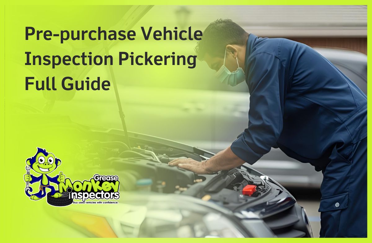 Pre-purchase Vehicle Inspection Pickering Full Guide