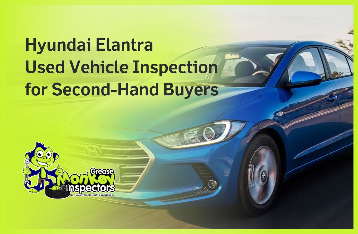 Hyundai Elantra Used Vehicle Inspection for Second-Hand Buyers
