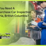 Why You Need A Pre-Purchase Car Inspection Victoria, British Columbia