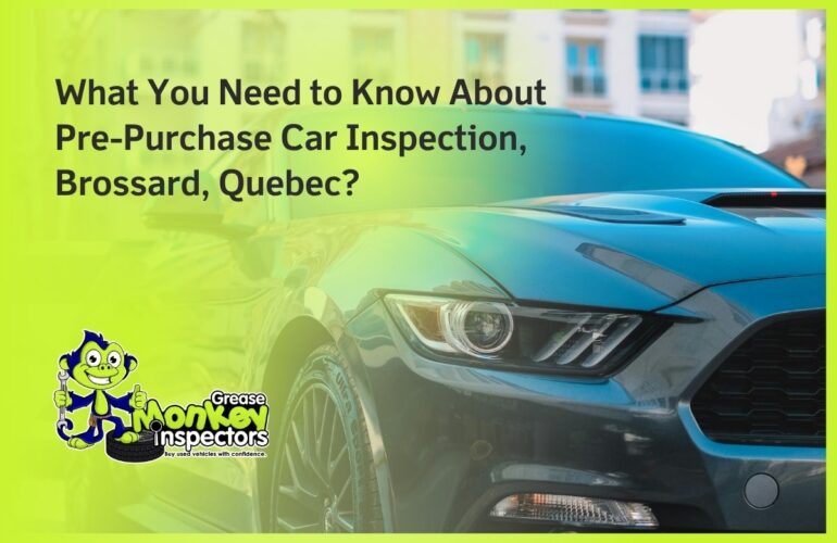 What You Need to Know About Pre-Purchase Car Inspection, Brossard, Quebec