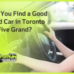 Can You Find a Good Used Car in Toronto for Five Grand