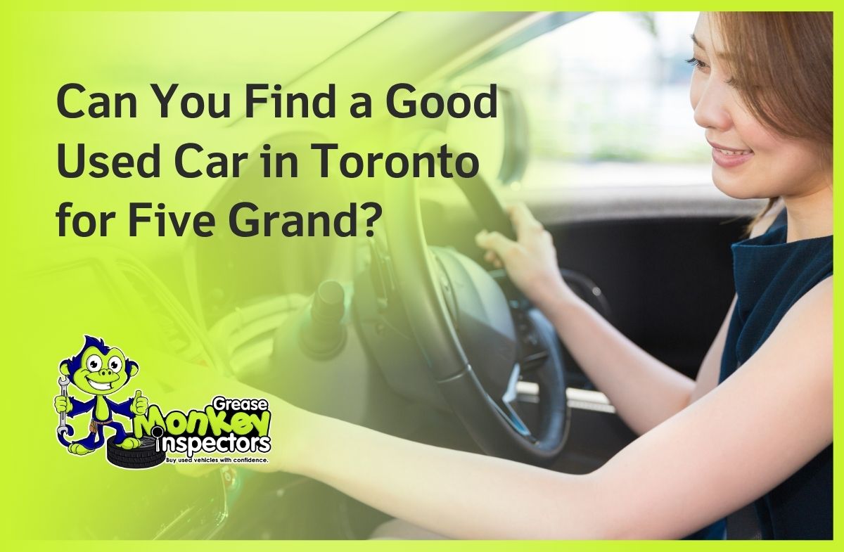 Can You Find a Good Used Car in Toronto for Five Grand