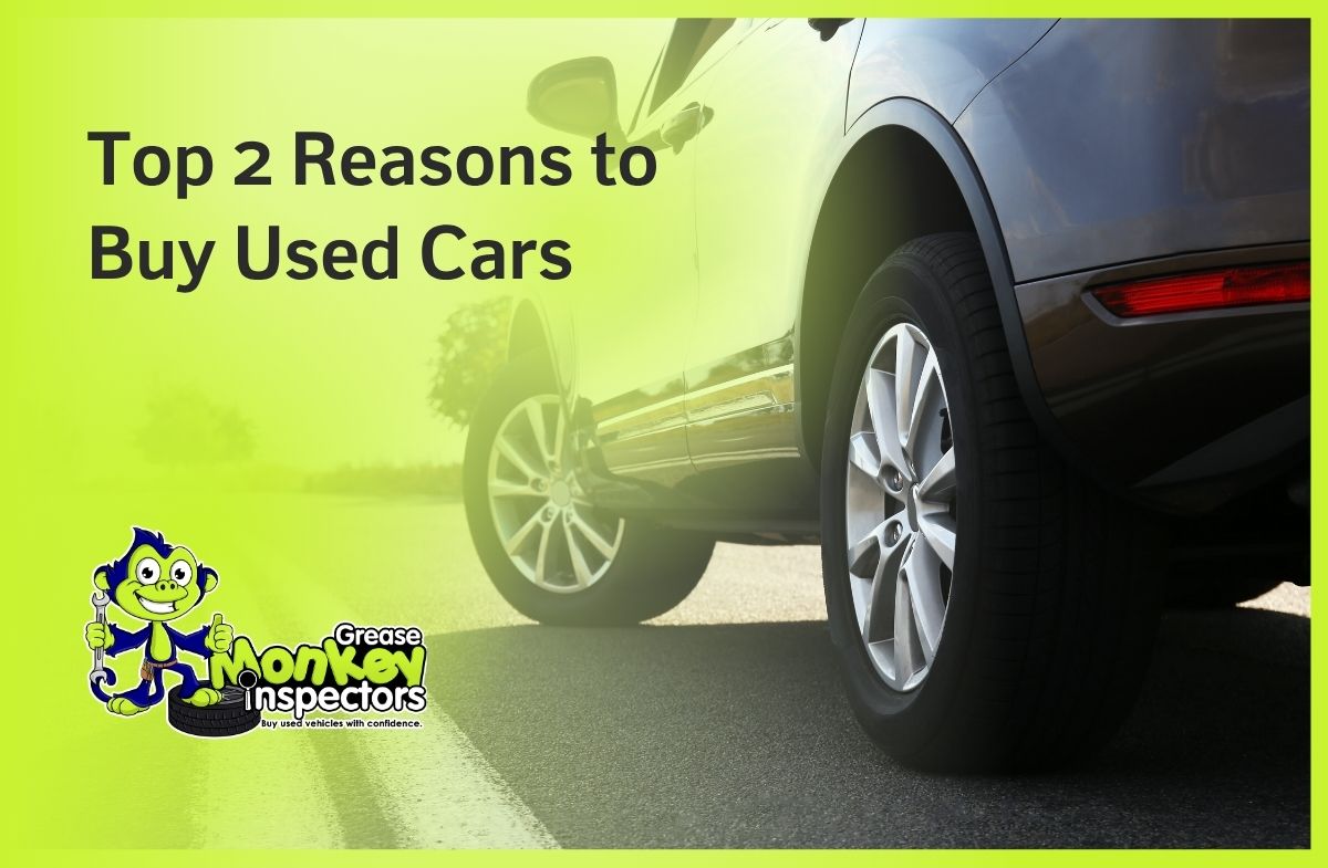 Top 2 Reasons to Buy Used Cars