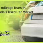 High mileage fears in Canada’s Used Car Market